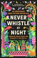 Never Whistle at Night: An Indigenous Dark Fiction Anthology цена и информация | Книги для подростков и молодежи | 220.lv