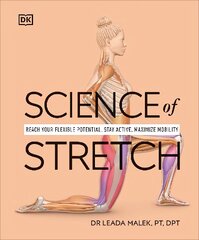 Science of Stretch: Reach Your Flexible Potential, Stay Active, Maximize Mobility cena un informācija | Pašpalīdzības grāmatas | 220.lv