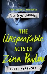 Unspeakable Acts of Zina Pavlou: The dark and addictive 2023 BBC Between the Covers Book Club pick that's inspired by true-crime events цена и информация | Фантастика, фэнтези | 220.lv