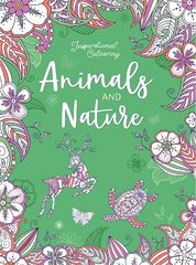 Inspirational Colouring: Animals and Nature cena un informācija | Grāmatas par veselīgu dzīvesveidu un uzturu | 220.lv