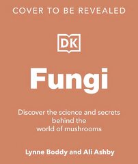 Fungi: Discover the Science and Secrets Behind the World of Mushrooms цена и информация | Книги по экономике | 220.lv