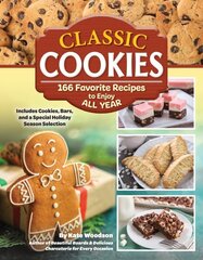 Classic Cookies: 166 Favorite Recipes to Enjoy All Year цена и информация | Книги рецептов | 220.lv