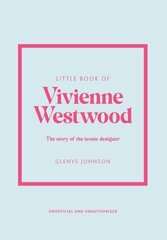 Little Book of Vivienne Westwood: The story of the iconic fashion house цена и информация | Книги об искусстве | 220.lv