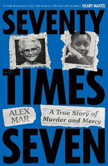 Seventy Times Seven: A True Story of Murder and Mercy cena un informācija | Biogrāfijas, autobiogrāfijas, memuāri | 220.lv