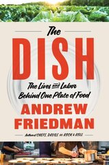 Dish: The Lives and Labor Behind One Plate of Food cena un informācija | Sociālo zinātņu grāmatas | 220.lv