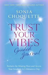 Trust Your Vibes Guided Journal: Reclaim the Missing Piece and Access Your Intuition in 5 Minutes a Day цена и информация | Биографии, автобиогафии, мемуары | 220.lv