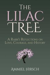 Lilac Tree: A Rabbi's Reflections on Love, Courage, and History cena un informācija | Garīgā literatūra | 220.lv