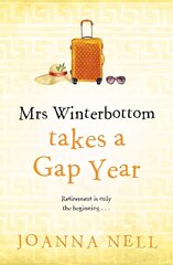 Mrs Winterbottom Takes a Gap Year: An absolutely hilarious and laugh out loud read about second chances, love and friendship cena un informācija | Fantāzija, fantastikas grāmatas | 220.lv