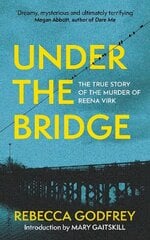 Under the Bridge: Now a Major TV Series Starring Oscar Nominee Lily Gladstone cena un informācija | Biogrāfijas, autobiogrāfijas, memuāri | 220.lv