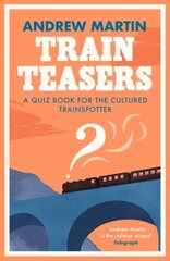 Train Teasers: A Quiz Book for the Cultured Trainspotter Main cena un informācija | Ceļojumu apraksti, ceļveži | 220.lv