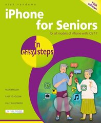 iPhone for Seniors in easy steps: For all models of iPhone with iOS 17 10th edition cena un informācija | Ekonomikas grāmatas | 220.lv