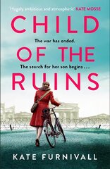 Child of the Ruins: a gripping, heart-breaking and unforgettable World War Two historical thriller cena un informācija | Fantāzija, fantastikas grāmatas | 220.lv