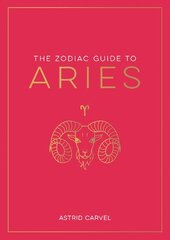 Zodiac Guide to Aries: The Ultimate Guide to Understanding Your Star Sign, Unlocking Your Destiny and Decoding the Wisdom of the Stars цена и информация | Самоучители | 220.lv