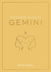 Zodiac Guide to Gemini: The Ultimate Guide to Understanding Your Star Sign, Unlocking Your Destiny and Decoding the Wisdom of the Stars цена и информация | Самоучители | 220.lv