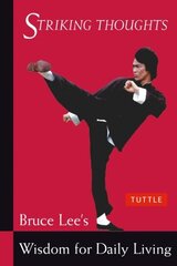 Bruce Lee Striking Thoughts: Bruce Lee's Wisdom for Daily Living цена и информация | Самоучители | 220.lv