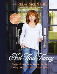 Not That Fancy: Simple Lessons on Living, Loving, Eating, and Dusting Off Your Boots cena un informācija | Biogrāfijas, autobiogrāfijas, memuāri | 220.lv