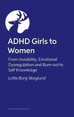 ADHD Girls to Women: Getting on the Radar цена и информация | Самоучители | 220.lv