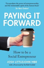 Paying It Forward: How to Be A Social Entrepreneur цена и информация | Книги по социальным наукам | 220.lv