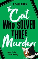 Cat Who Solved Three Murders: A Cosy Mystery Perfect for Cat Lovers цена и информация | Фантастика, фэнтези | 220.lv