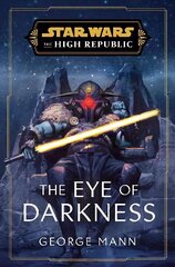 Star Wars: The Eye of Darkness (The High Republic) cena un informācija | Fantāzija, fantastikas grāmatas | 220.lv