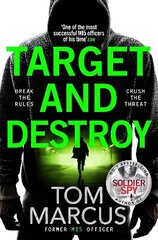 Target and Destroy: Former MI5 Officer Tom Marcus Returns With a Pulse-Pounding Espionage Thriller цена и информация | Фантастика, фэнтези | 220.lv