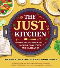 Just Kitchen: Invitations to Sustainability, Cooking, Connection, and Celebration cena un informācija | Pavārgrāmatas | 220.lv