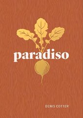 Paradiso: Recipes and Reflections cena un informācija | Pavārgrāmatas | 220.lv