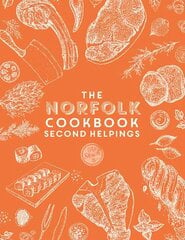 Norfolk Cook Book: Second Helpings: A celebration of the amazing food and drink on our doorstep цена и информация | Книги рецептов | 220.lv