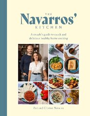 Navarros' Kitchen: A couples guide to quick and delicious healthy home cooking цена и информация | Книги рецептов | 220.lv