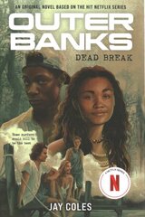 Outer Banks: Dead Break цена и информация | Книги для подростков и молодежи | 220.lv