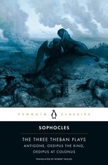 Three Theban Plays: Antigone, Oedipus the King, Oedipus at Colonus цена и информация | Рассказы, новеллы | 220.lv