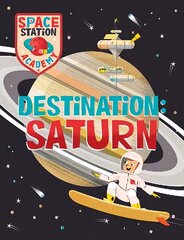 Space Station Academy: Destination Saturn cena un informācija | Grāmatas pusaudžiem un jauniešiem | 220.lv