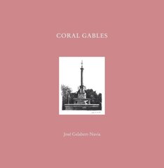 Coral Gables: Jos Gelabert-Navia (World's great cities) цена и информация | Книги по архитектуре | 220.lv