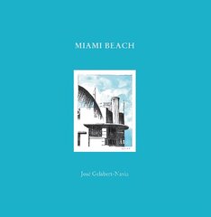 Miami Beach: Jos Gelabert-Navia (World's great cities) цена и информация | Книги по архитектуре | 220.lv