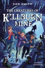 Creatures of Killburn Mine cena un informācija | Grāmatas pusaudžiem un jauniešiem | 220.lv