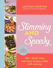 Slimming and Speedy: 100plus Quick, Easy and Tasty recipes under 600 calories цена и информация | Книги рецептов | 220.lv