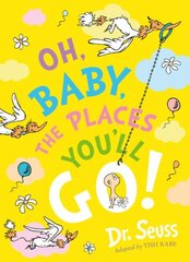 Oh, Baby, The Places You'll Go! цена и информация | Книги для малышей | 220.lv