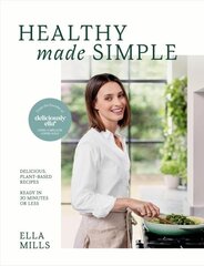 Deliciously Ella Healthy Made Simple: Delicious, plant-based recipes, ready in 30 minutes or less cena un informācija | Pavārgrāmatas | 220.lv