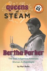 Bertha Parker: The First Woman Indigenous American Archaeologist cena un informācija | Grāmatas pusaudžiem un jauniešiem | 220.lv