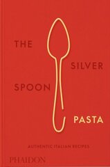 Silver Spoon Pasta: Authentic Italian Recipes цена и информация | Книги рецептов | 220.lv