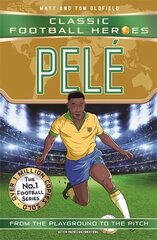 Pelé (Classic Football Heroes - The No.1 football series): Collect them all! cena un informācija | Grāmatas pusaudžiem un jauniešiem | 220.lv