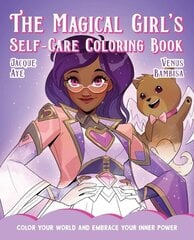 Magical Girl's Self-Care Coloring Book: Color Your World and Embrace Your Inner Power cena un informācija | Grāmatas mazuļiem | 220.lv