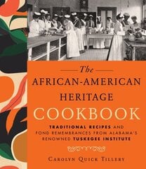 African-American Heritage Cookbook: Traditional Recipes And Fond Remembrances From Alabama's Renowned Tuskegee Institute цена и информация | Книги рецептов | 220.lv