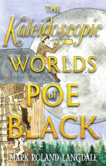 Kaleidoscopic Worlds of Poe Black: The Dark Energy цена и информация | Книги для подростков и молодежи | 220.lv