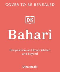 Bahari: Recipes From an Omani Kitchen and Beyond цена и информация | Книги рецептов | 220.lv