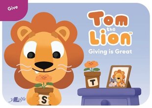 Tom the Lion: Giving is Great cena un informācija | Grāmatas pusaudžiem un jauniešiem | 220.lv