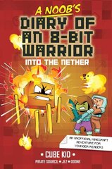 Noob's Diary of an 8-Bit Warrior: Into the Nether цена и информация | Книги для подростков и молодежи | 220.lv