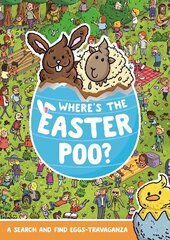 Where's the Easter Poo?: A Search & Find Eggs-travaganza cena un informācija | Grāmatas mazuļiem | 220.lv