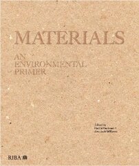 Materials: An environmental primer cena un informācija | Grāmatas par arhitektūru | 220.lv