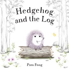 Hedgehog and the Log cena un informācija | Grāmatas pusaudžiem un jauniešiem | 220.lv